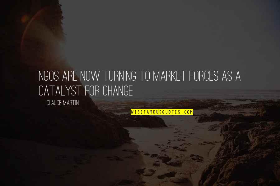 Coach Beiste Funny Quotes By Claude Martin: NGOs are now turning to market forces as