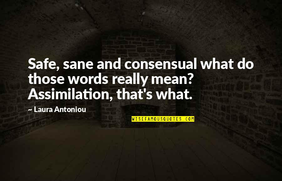Coach Bill Peterson Quotes By Laura Antoniou: Safe, sane and consensual what do those words