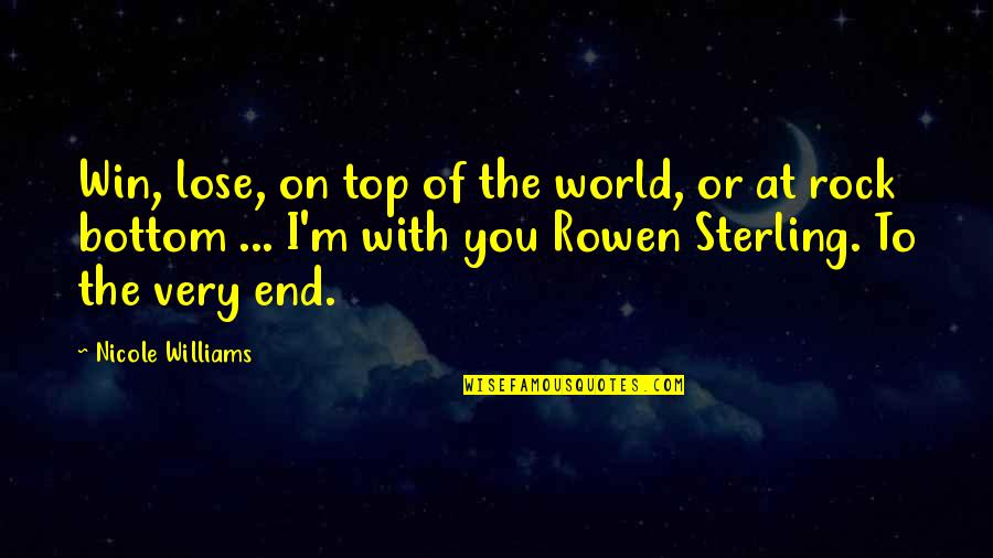 Coach John Wooden Famous Quotes By Nicole Williams: Win, lose, on top of the world, or