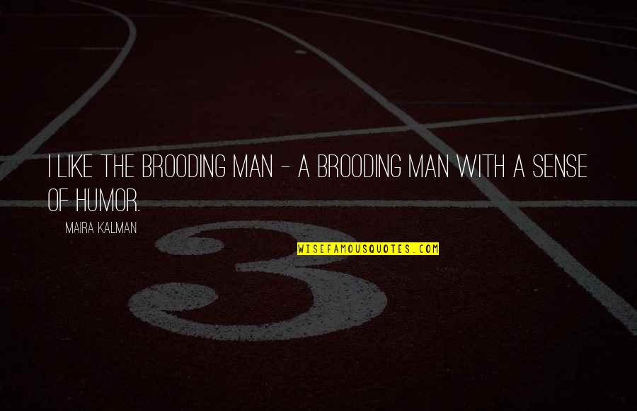 Coach Krzyzewski Quotes By Maira Kalman: I like the brooding man - a brooding