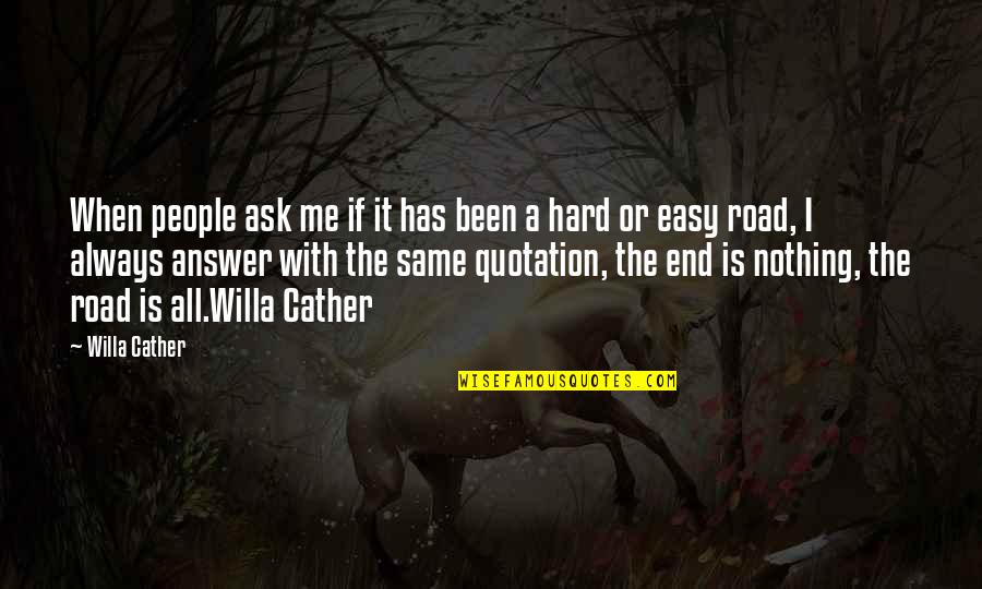 Coach Leach Quotes By Willa Cather: When people ask me if it has been