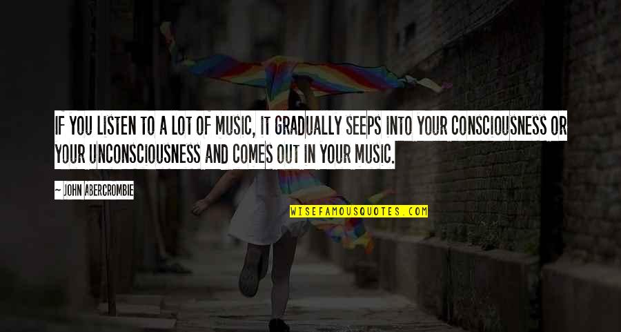 Coach Mavs Motivational Quotes By John Abercrombie: If you listen to a lot of music,