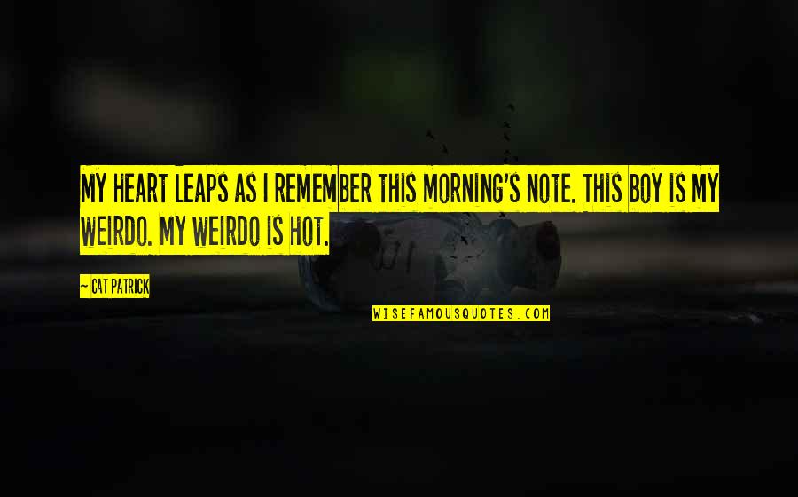Coach Paul Rhoads Quotes By Cat Patrick: My heart leaps as I remember this morning's