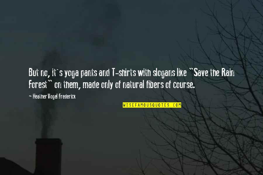 Coach Paul Rhoads Quotes By Heather Vogel Frederick: But no, it's yoga pants and T-shirts with
