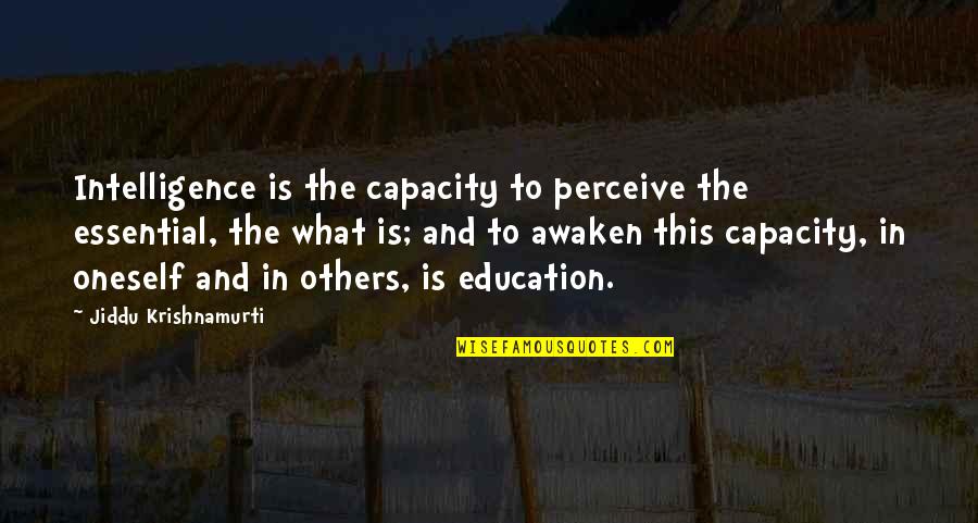 Coach Tim Cone Quotes By Jiddu Krishnamurti: Intelligence is the capacity to perceive the essential,