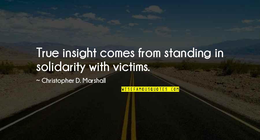 Coach Tom Coughlin Quotes By Christopher D. Marshall: True insight comes from standing in solidarity with