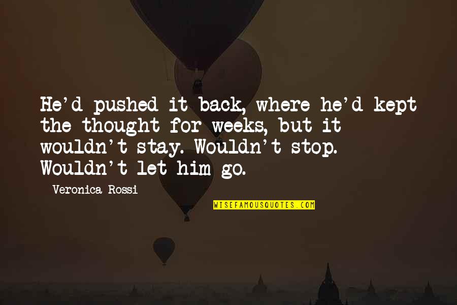 Coaches And Mentors Quotes By Veronica Rossi: He'd pushed it back, where he'd kept the