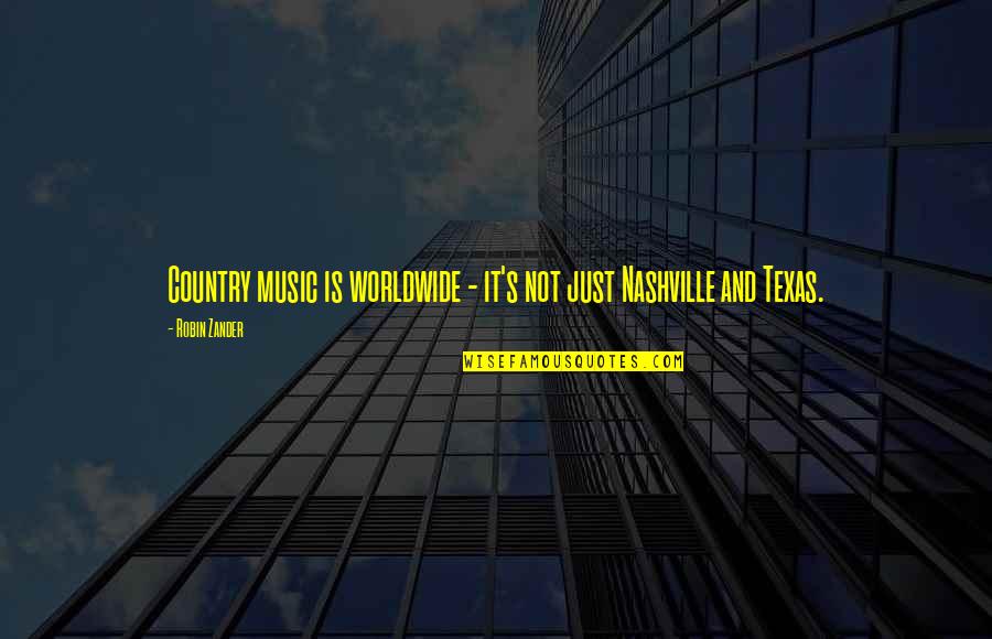 Coaches Impact Quotes By Robin Zander: Country music is worldwide - it's not just