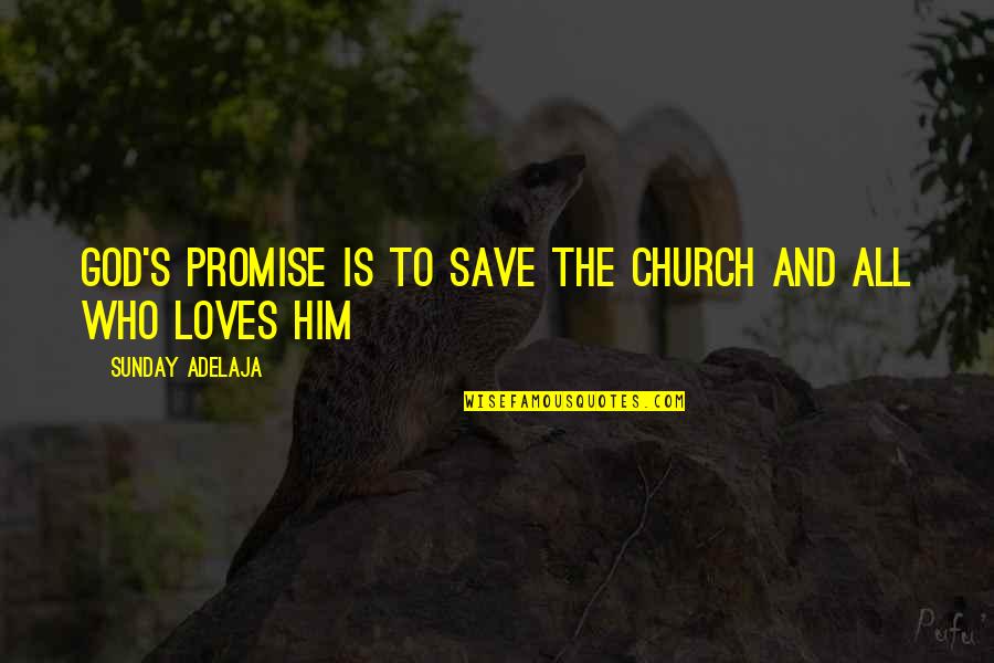 Coaches Leaving Quotes By Sunday Adelaja: God's promise is to save the church and