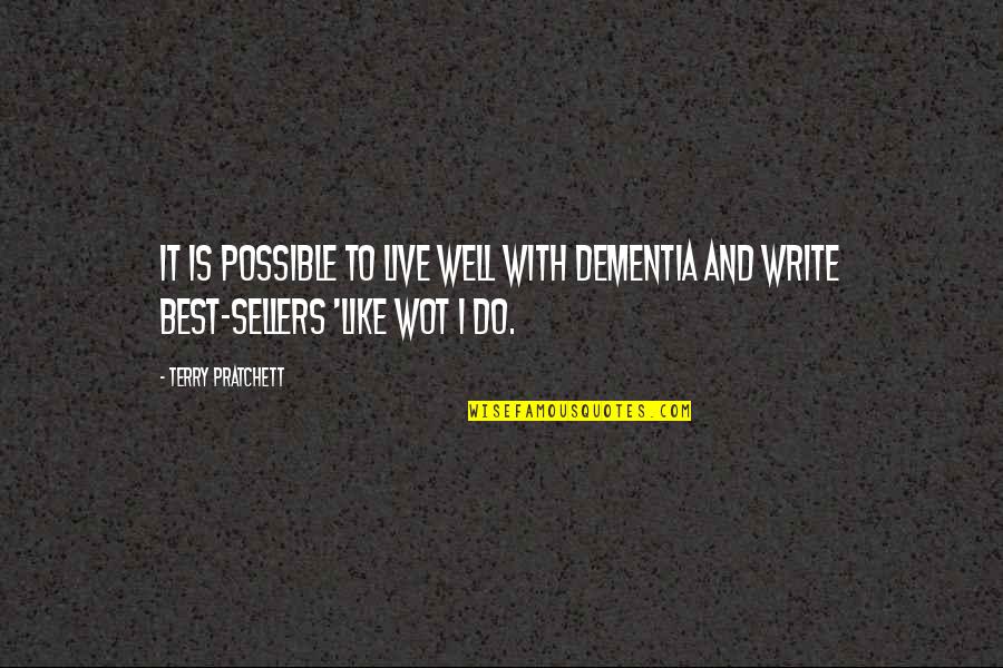 Coaches Motivational Quotes By Terry Pratchett: It is possible to live well with dementia