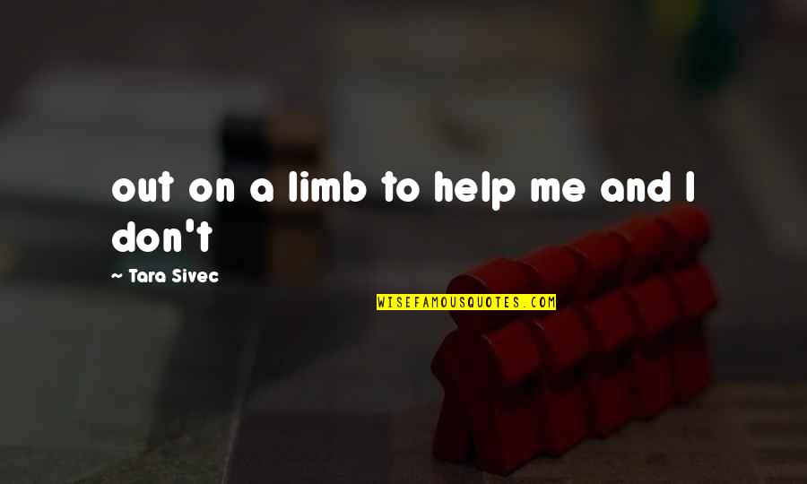 Coaches Playing Favorites Memes Quotes By Tara Sivec: out on a limb to help me and Coaches Playing Favorites Memes Quotes By Tara Sivec: out on a limb to help me and