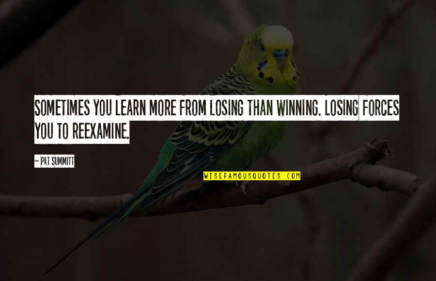 Coaching Basketball Quotes By Pat Summitt: Sometimes you learn more from losing than winning.