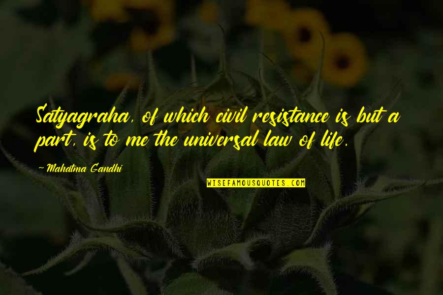 Coaching Effectiveness Quotes By Mahatma Gandhi: Satyagraha, of which civil resistance is but a