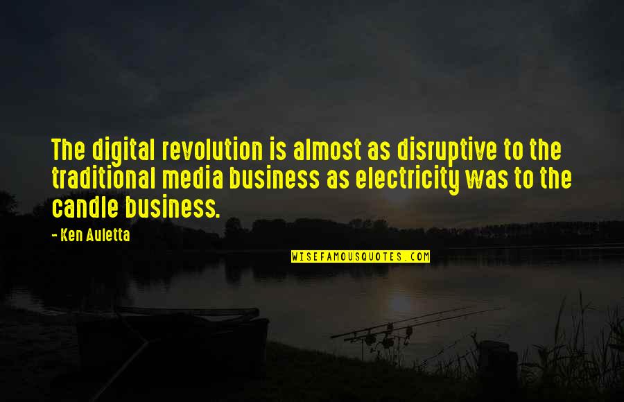 Coaching Staff Quotes By Ken Auletta: The digital revolution is almost as disruptive to