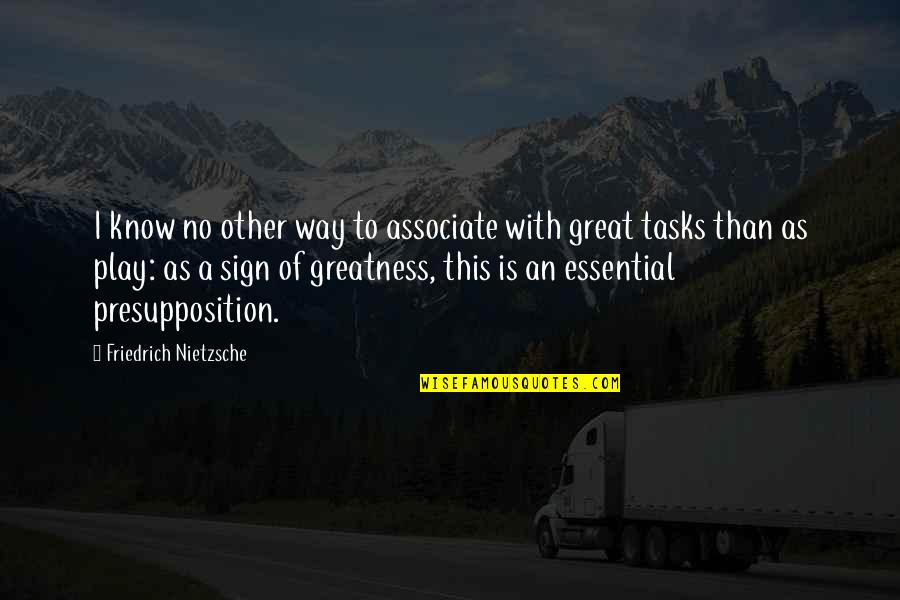 Coaching Teams Quotes By Friedrich Nietzsche: I know no other way to associate with