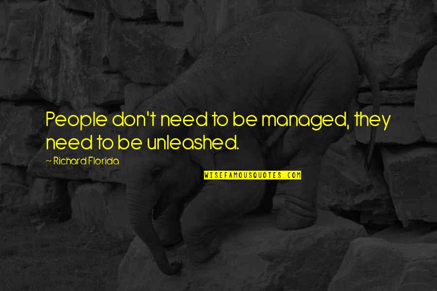 Coaching's Quotes By Richard Florida: People don't need to be managed, they need