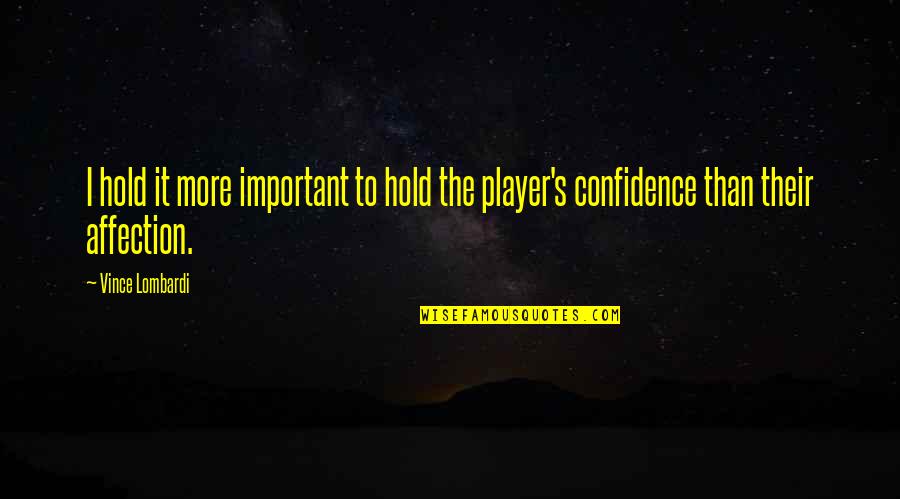 Coaching's Quotes By Vince Lombardi: I hold it more important to hold the