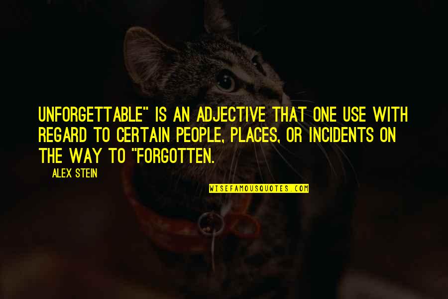 Coachingscontract Quotes By Alex Stein: Unforgettable" is an adjective that one use with