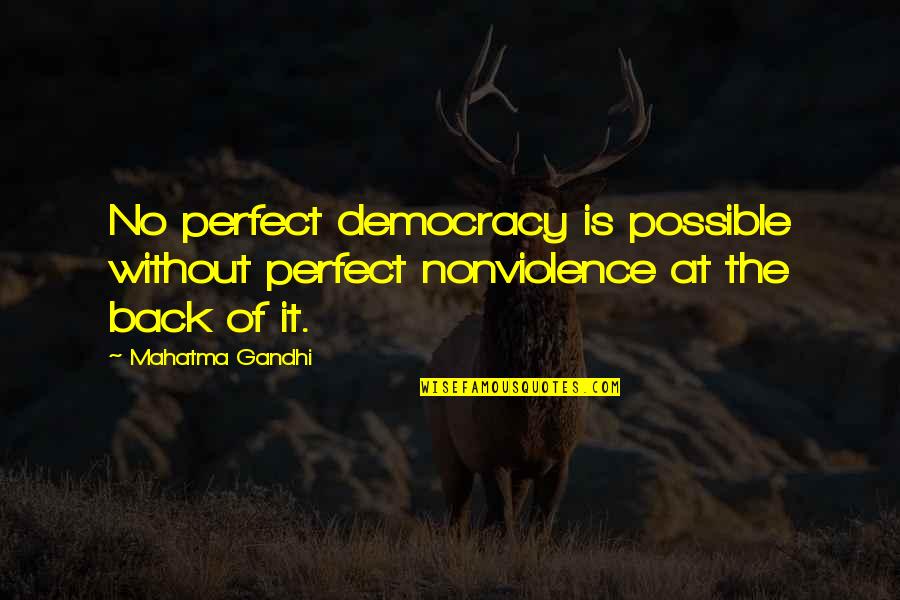 Coactive Toolkit Quotes By Mahatma Gandhi: No perfect democracy is possible without perfect nonviolence