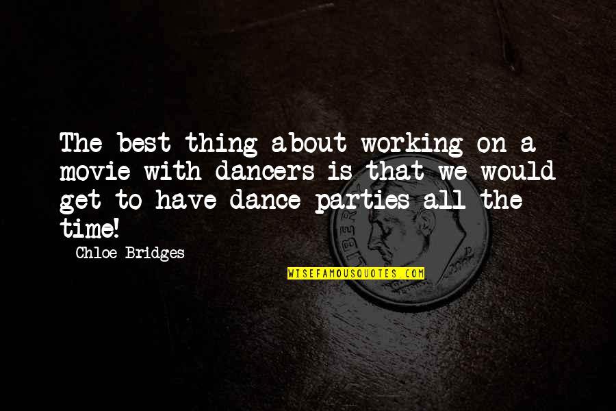 Coagulates Synonym Quotes By Chloe Bridges: The best thing about working on a movie