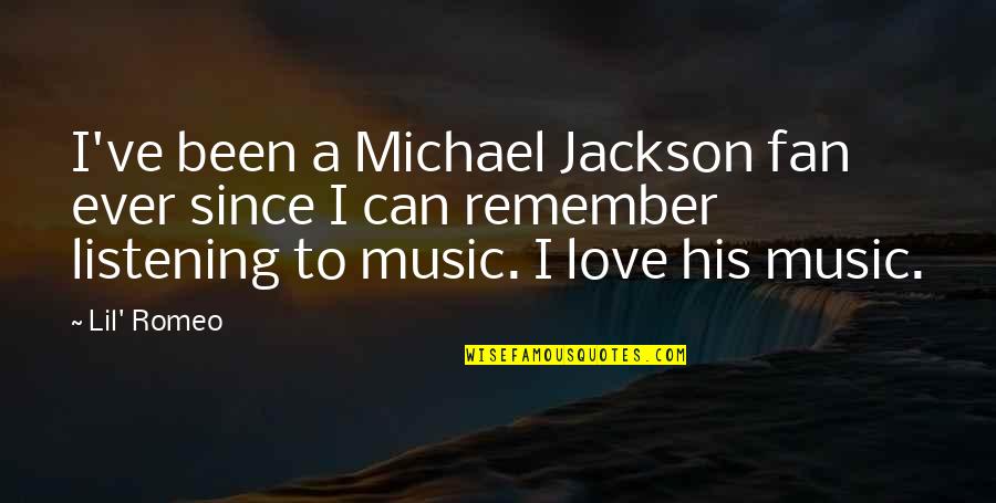 Coagulum Pyelolithotomy Quotes By Lil' Romeo: I've been a Michael Jackson fan ever since