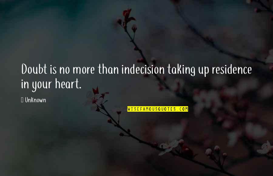 Coala Game Quotes By Unknown: Doubt is no more than indecision taking up