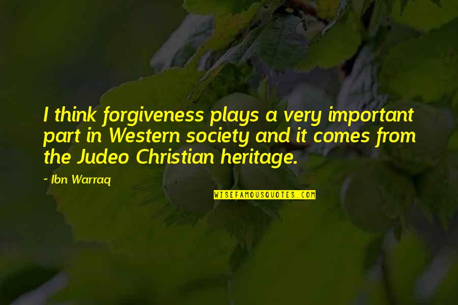 Coalesces Quotes By Ibn Warraq: I think forgiveness plays a very important part