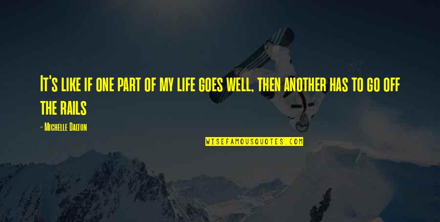 Coaptech Quotes By Michelle Dalton: It's like if one part of my life