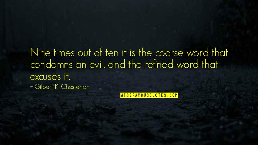 Coarse Quotes By Gilbert K. Chesterton: Nine times out of ten it is the