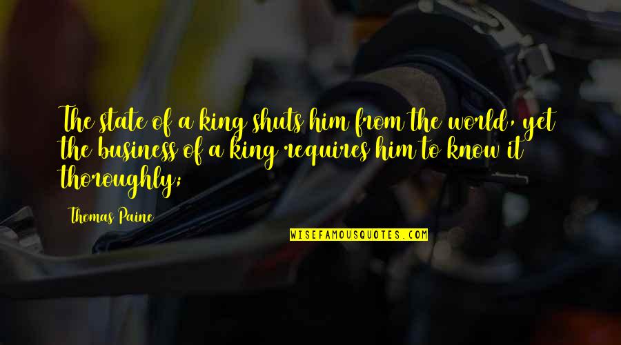 Coasted Def Quotes By Thomas Paine: The state of a king shuts him from