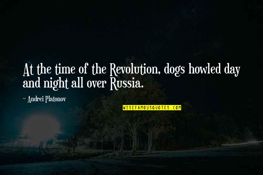 Coasters With Wine Quotes By Andrei Platonov: At the time of the Revolution, dogs howled