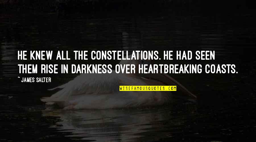 Coasts Quotes By James Salter: He knew all the constellations. He had seen