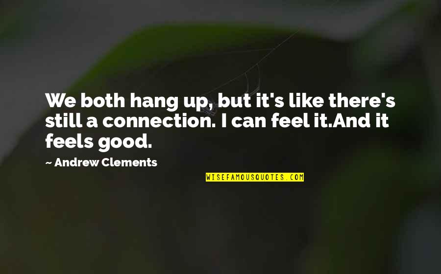 Coat Of Arms Quotes By Andrew Clements: We both hang up, but it's like there's Coat Of Arms Quotes By Andrew Clements: We both hang up, but it's like there's