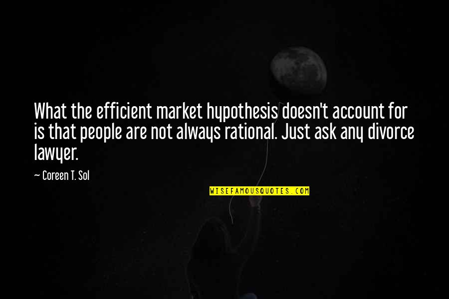 Coater Quotes By Coreen T. Sol: What the efficient market hypothesis doesn't account for