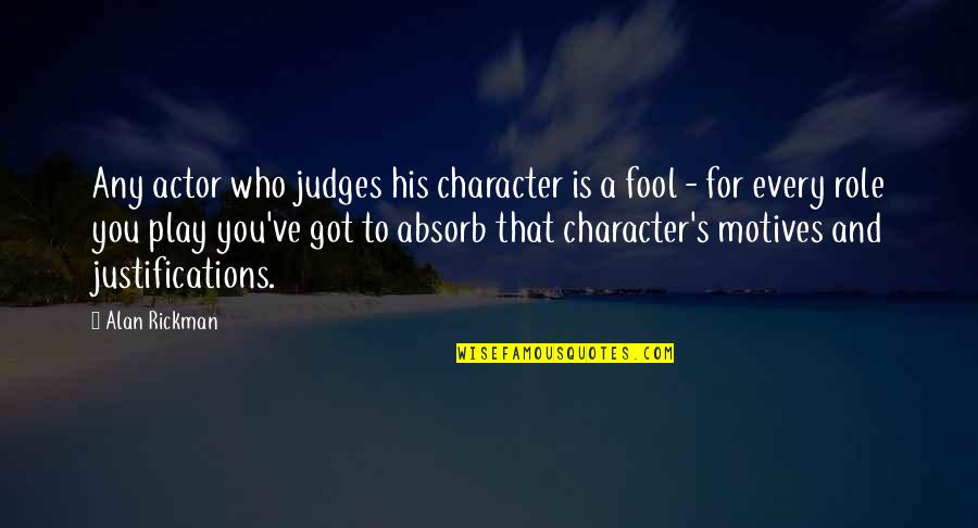 Coauthorship Quotes By Alan Rickman: Any actor who judges his character is a