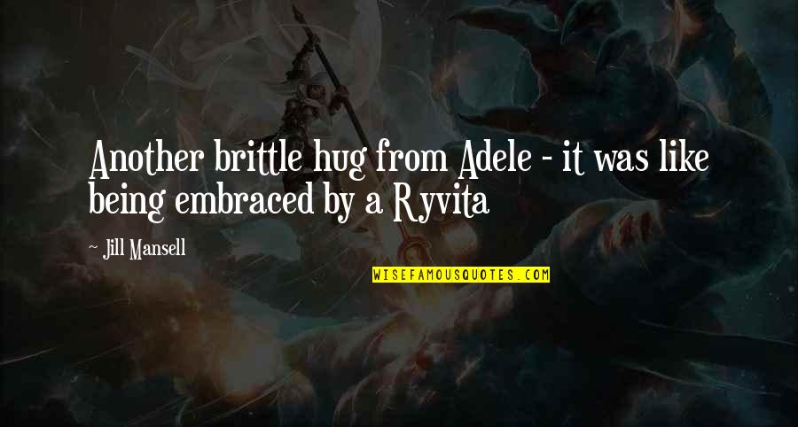 Cobardemente Letra Quotes By Jill Mansell: Another brittle hug from Adele - it was