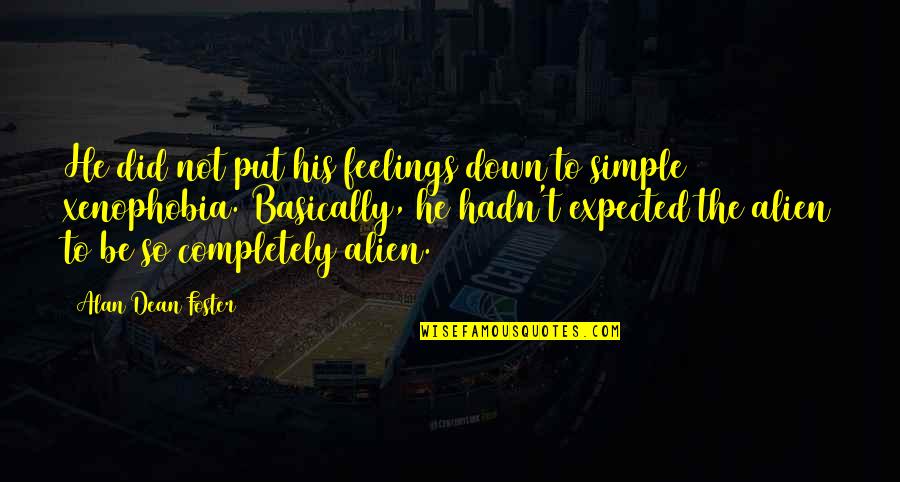 Cobasi Quotes By Alan Dean Foster: He did not put his feelings down to Cobasi Quotes By Alan Dean Foster: He did not put his feelings down to