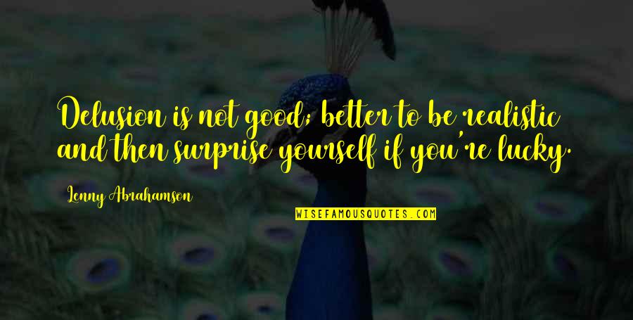 Cobayas In English Quotes By Lenny Abrahamson: Delusion is not good; better to be realistic