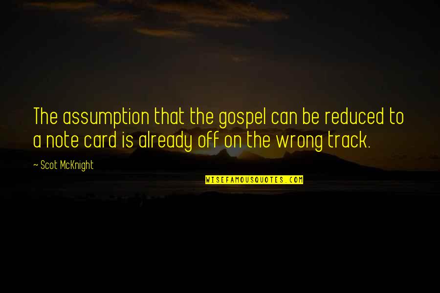 Cobertores For Sale Quotes By Scot McKnight: The assumption that the gospel can be reduced Cobertores For Sale Quotes By Scot McKnight: The assumption that the gospel can be reduced
