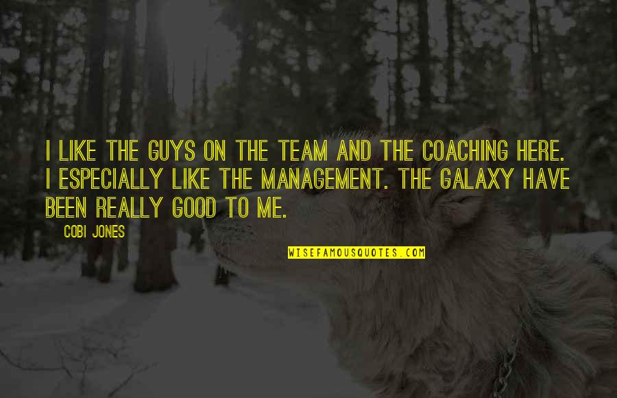 Cobi A Quotes By Cobi Jones: I like the guys on the team and