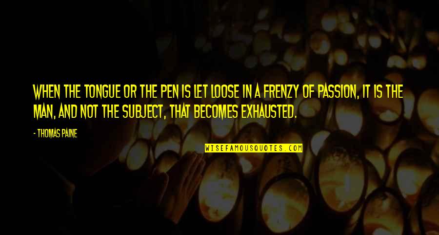 Cobone Discount Quotes By Thomas Paine: When the tongue or the pen is let