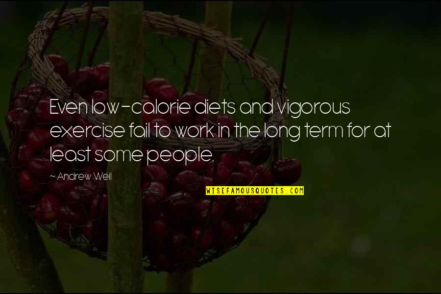 Cobra Quote Quotes By Andrew Weil: Even low-calorie diets and vigorous exercise fail to Cobra Quote Quotes By Andrew Weil: Even low-calorie diets and vigorous exercise fail to