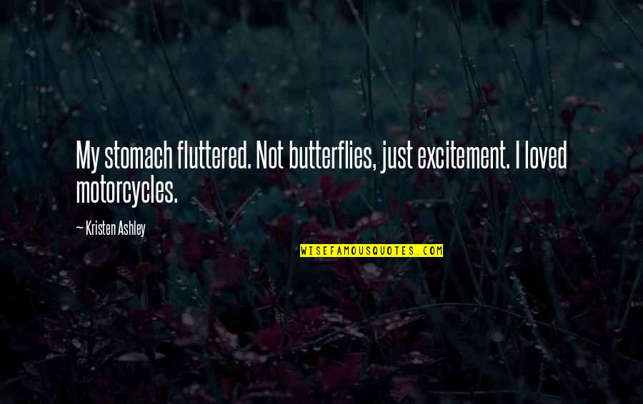 Cobradores De Dividas Quotes By Kristen Ashley: My stomach fluttered. Not butterflies, just excitement. I
