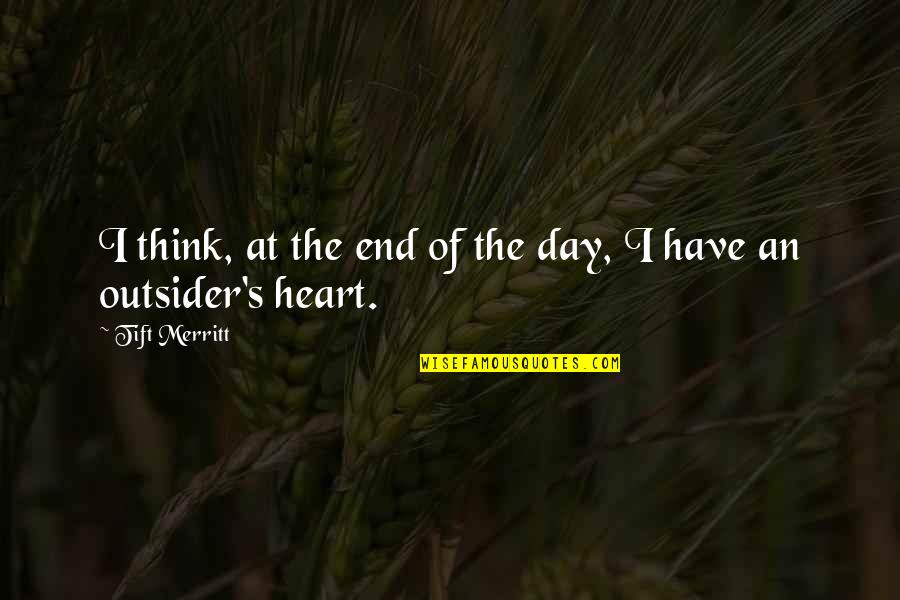 Cobrir A Piscina Quotes By Tift Merritt: I think, at the end of the day, Cobrir A Piscina Quotes By Tift Merritt: I think, at the end of the day,