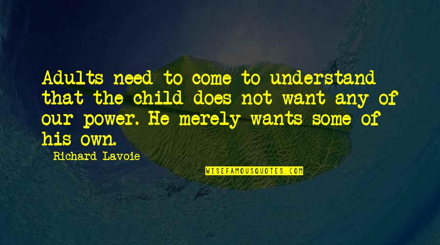 Coburg Quotes By Richard Lavoie: Adults need to come to understand that the Coburg Quotes By Richard Lavoie: Adults need to come to understand that the