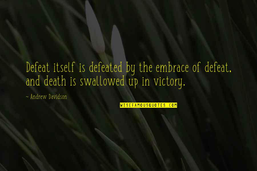 Coburger Kloesse Quotes By Andrew Davidson: Defeat itself is defeated by the embrace of