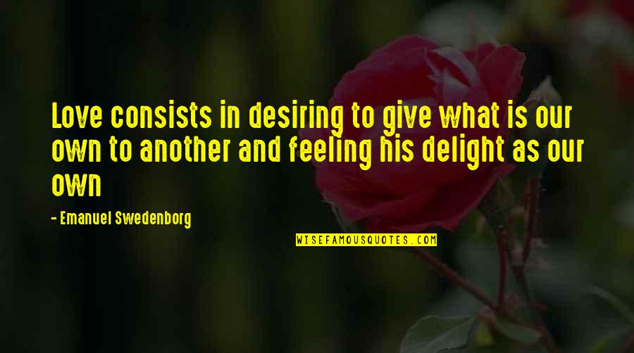 Coburger Kloesse Quotes By Emanuel Swedenborg: Love consists in desiring to give what is