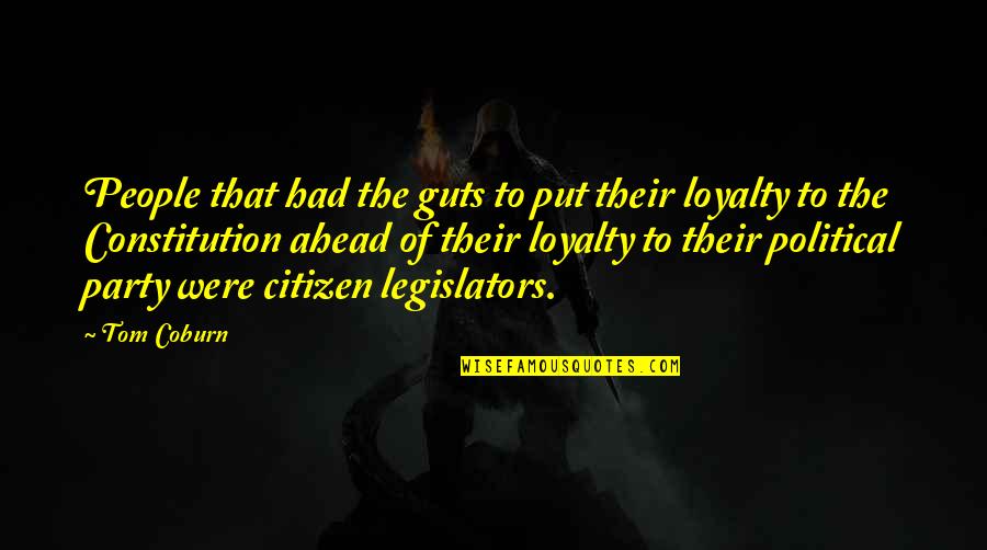 Coburn's Quotes By Tom Coburn: People that had the guts to put their Coburn's Quotes By Tom Coburn: People that had the guts to put their