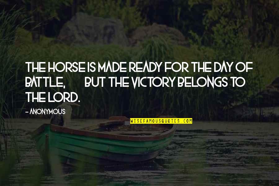 Cocanas Quotes By Anonymous: The horse is made ready for the day