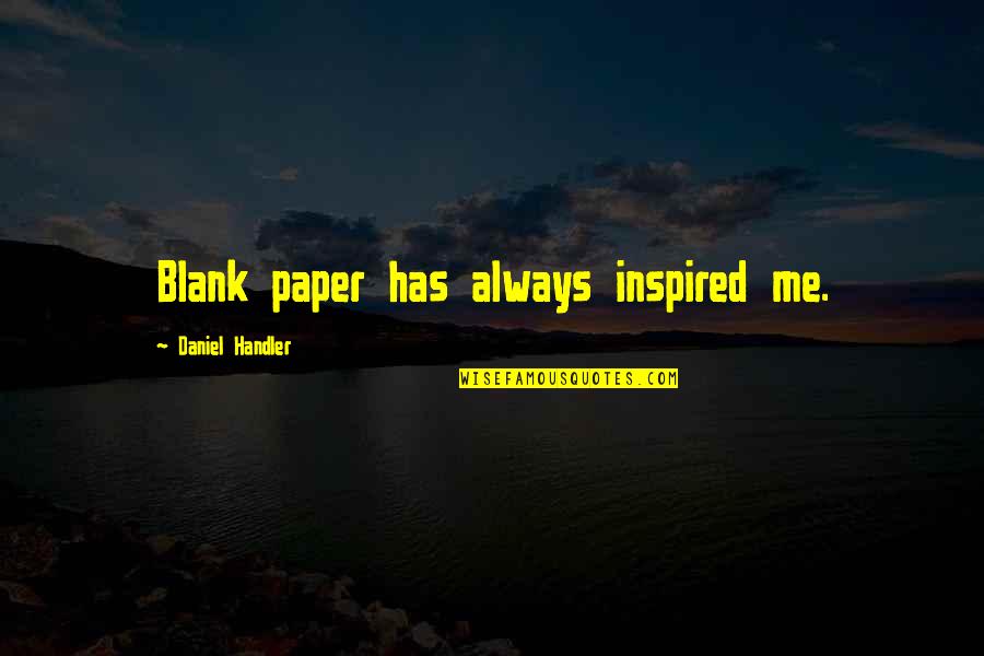 Cocca Pizza Quotes By Daniel Handler: Blank paper has always inspired me. Cocca Pizza Quotes By Daniel Handler: Blank paper has always inspired me.